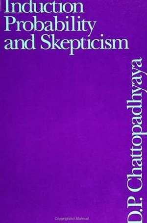 Induction, Probability, and Skepticism de D. P. Chattopadhyaya