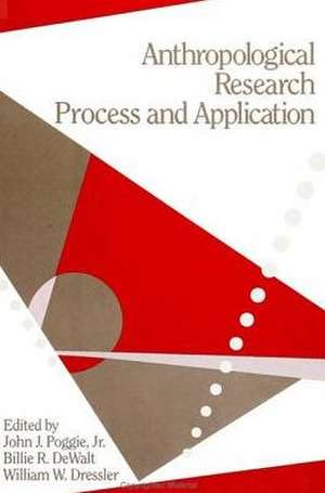 Anthropological Research: Process and Application de John J. Poggie Jr