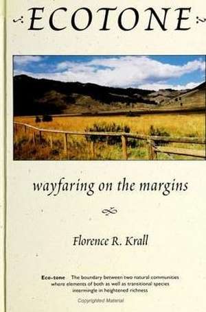 Ecotone: Wayfaring on the Margins de Florence R. Shepard