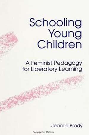 Schooling Young Children de Jeanne Brady