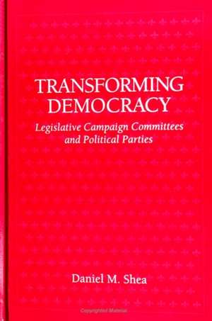 Transforming Democracy de Daniel M Shea