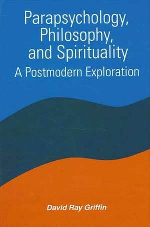 Parapsychology; Philos & Spiritual de David Ray Griffin