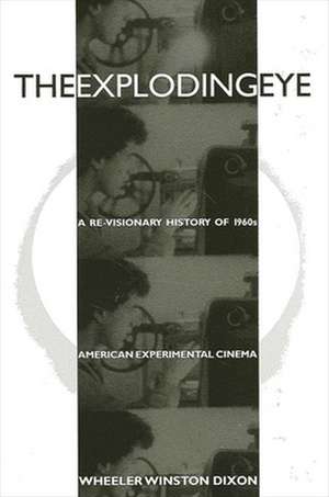 The Exploding Eye de Wheeler Winston Dixon