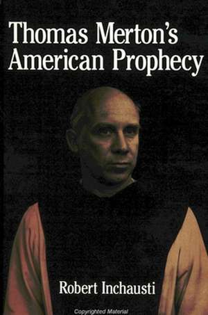 Thomas Merton's American Prophecy de Robert Inchausti