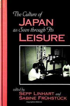 The Culture of Japan as Seen Through Its Leisure de Sepp Linhart