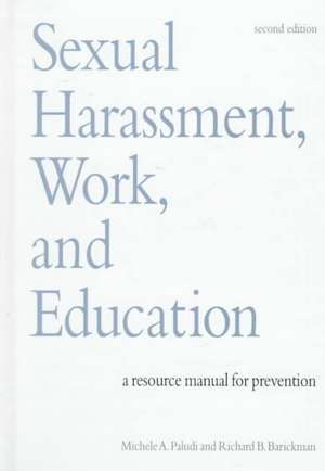 Sexual Harassment, Work, and Education: A Resource Manual for Prevention, Second Edition de Michele A. PH.D. Paludi