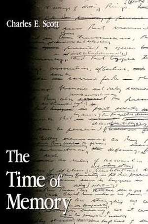 The Time of Memory de Charles E. Scott