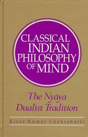 Classical Indian Philosophy of Mind de Kisor Kumar Chakrabarti