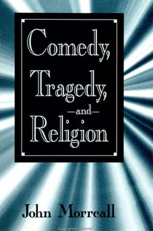 Comedy, Tragedy and Religion