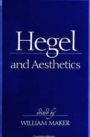 Hegel and Aesthetics de William Maker