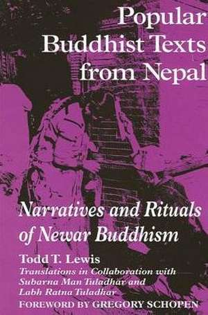 Popular Buddhist Texts from Nepal: Narratives and Rituals of Newar Buddhism de Todd T. Lewis