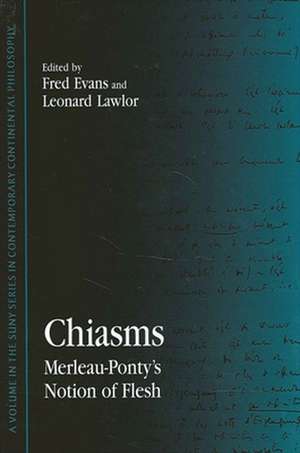 Chiasms: Merleau-Ponty's Notion of Flesh de Fred Evans