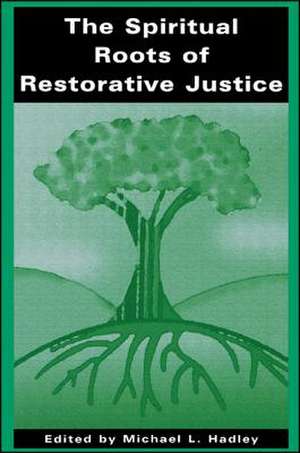 Spiritual Roots of Restorative Justic