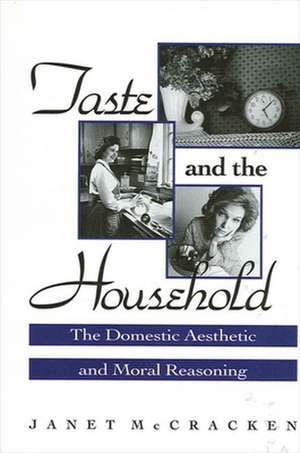 Taste and the Household de Janet McCracken