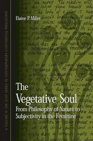 The Vegetative Soul de Elaine P Miller