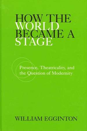 How the World Became a Stage