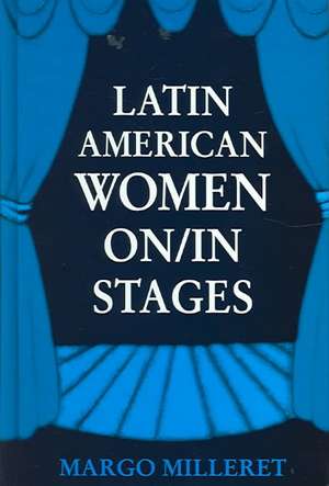 Latin American Women On/In Stages