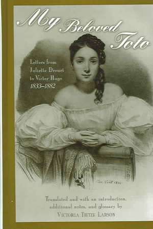 My Beloved Toto de Juliette Drouet