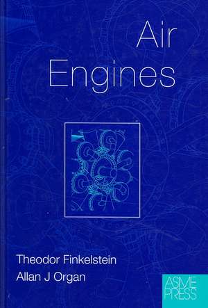 Air Engines: The History, Science, and Reality of the Perfect Engine de Theodor Finkelstein