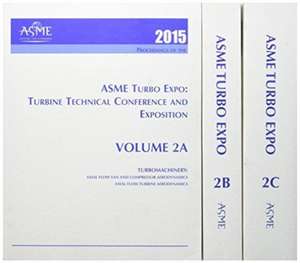 Print Proceedings of the ASME Turbo Expo 2015: Turbine Technical Conference and Exposition (GT2015): Volume 2 A, B & C de American Society of Mechanical Engineers