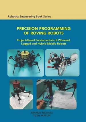 Precision Programming of Roving Robots de Francis Nickols