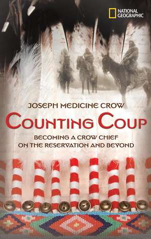 Counting Coup: Becoming a Crow Chief on the Reservation and Beyond de Joseph Medicine Crow