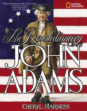 The Revolutionary John Adams de Cheryl Harness