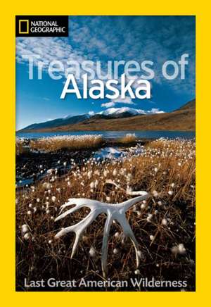 National Geographic Treasures of Alaska de Jeff Rennicke