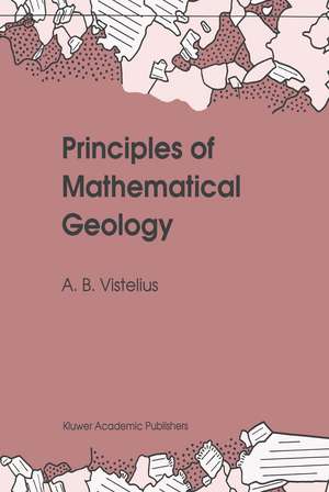 Principles of Mathematical Geology de Andrei Borisovich Vistelius