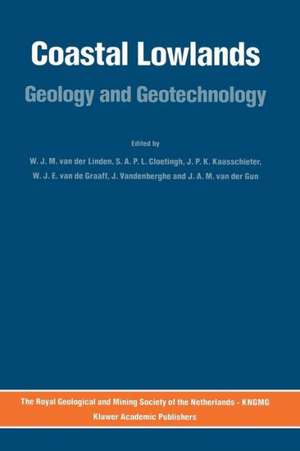 Coastal Lowlands: Geology and Geotechnology de W.J.M. van der Linden