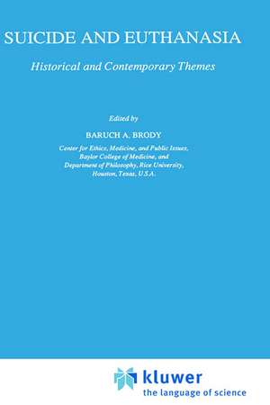 Suicide and Euthanasia: Historical and Contemporary Themes de B. A. Brody