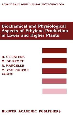 Biochemical and Physiological Aspects of Ethylene Production in Lower and Higher Plants: Proceedings of a Conference held at the Limburgs Universitair Centrum, Diepenbeek, Belgium, 22–27 August 1988 de H. Clijsters