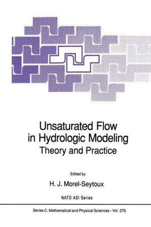 Unsaturated Flow in Hydrologic Modeling: Theory and Practice de H.J. Morel-Seytoux