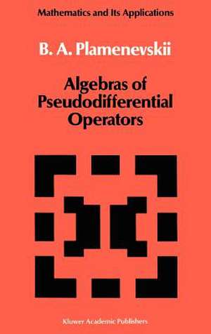 Algebras of Pseudodifferential Operators de B.A. Plamenevskii