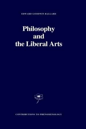 Philosophy and the Liberal Arts de E.G. Ballard