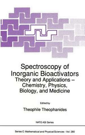 Spectroscopy of Inorganic Bioactivators: Theory and Applications — Chemistry, Physics, Biology, and Medicine de T. Theophanides