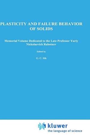 Plasticity and failure behavior of solids: Memorial volume dedicated to the late Professor Yuriy Nickolaevich Rabotnov de George C. Sih