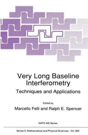 Very Long Baseline Interferometry: Techniques and Applications de Marcello Felli