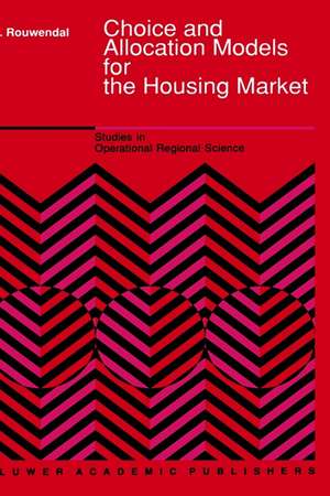 Choice and Allocation Models for the Housing Market de J. Rouwendal