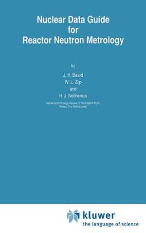 Nuclear Data Guide for Reactor Neutron Metrology de J.H. Baard