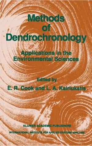 Methods of Dendrochronology: Applications in the Environmental Sciences de E.R. Cook