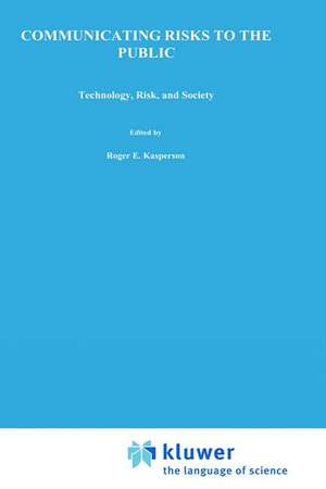 Communicating Risks to the Public: International Perspectives de R.E Kasperson