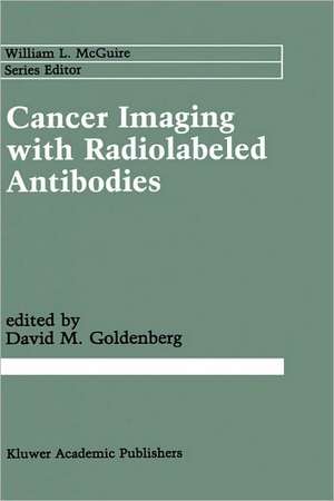 Cancer Imaging with Radiolabeled Antibodies de David M. Goldenberg