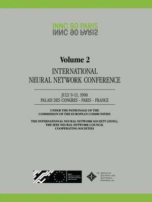 INNC 90 PARIS: Volume 2 International Neural Network Conference July 9–13, 1990 Palais Des Congres - Paris - France de Kenneth A. Loparo