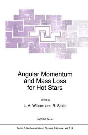 Angular Momentum and Mass Loss for Hot Stars de L.A. Willson