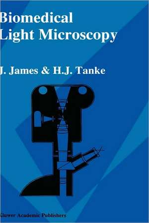 Biomedical Light Microscopy de J. James