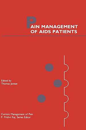 Pain Management of AIDS Patients de Thomas Janisse