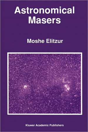 Astronomical Masers de M Elitzur