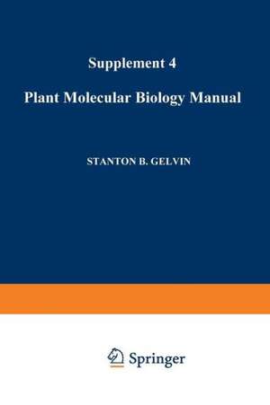 Plant Molecular Biology Manual: Supplement 4 de S. B. Gelvin