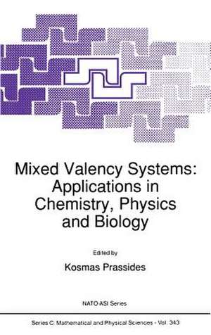 Mixed Valency Systems: Applications in Chemistry, Physics and Biology de K. Prassides